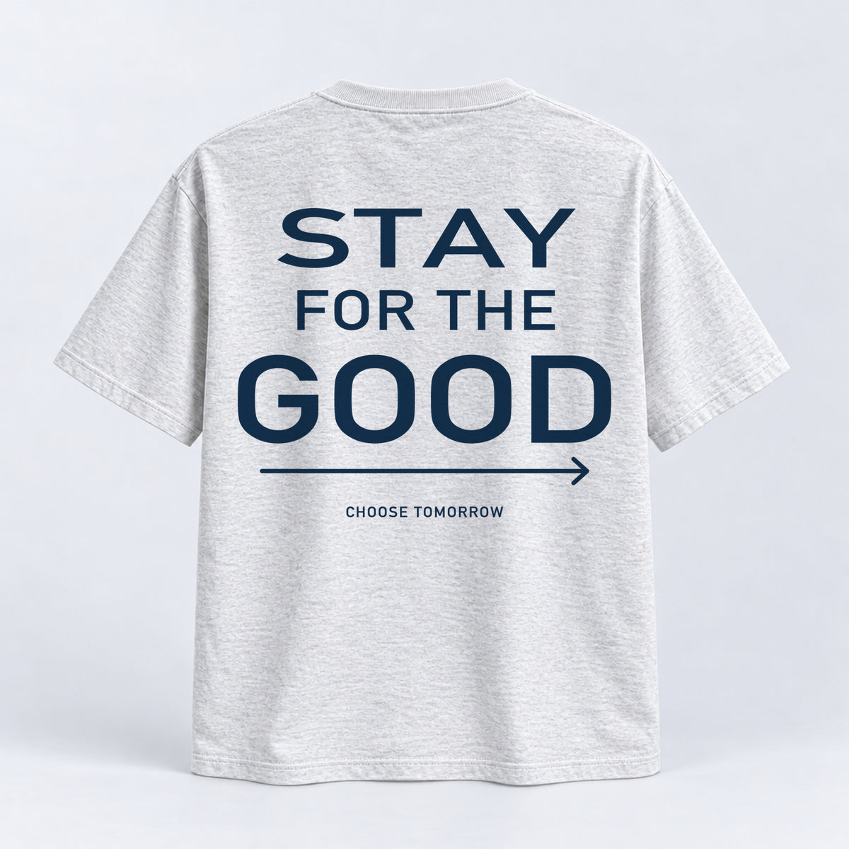 Stay for the Good Tee — Ash Grey